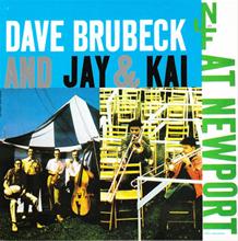 Dave Brubeck Quartet  at Newport, 1956 & 1959 - Dave Brubeck - Jai & Kai - Live At Newport (see notes) 