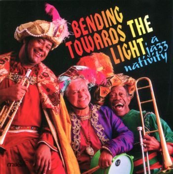  Bending Towards the Light: A Jazz Nativity - CD Cover 