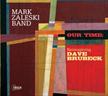 Our Time: Reimagining Dave Brubeck by Mark Zaleski - Album cover
