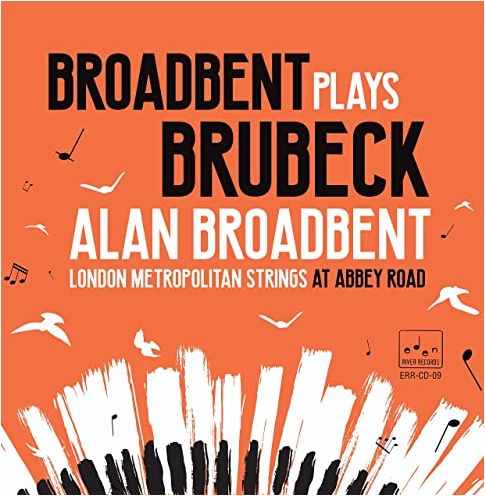 Broadbent plays Brubeck (feat. London Metropolitan Strings) - Broadbent Plays Brubeck 