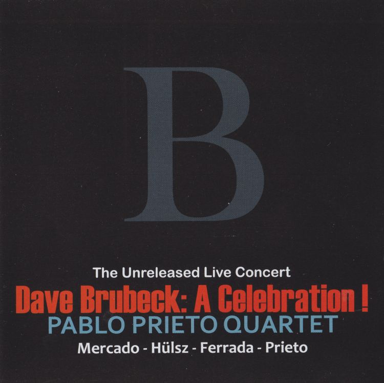 Dave Brubeck: A Celebration!
The Unreleased Live Concert. Pablo Prieto Quartet
 - DVD cover